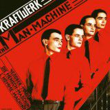 Kraftwerk : The Man Machine