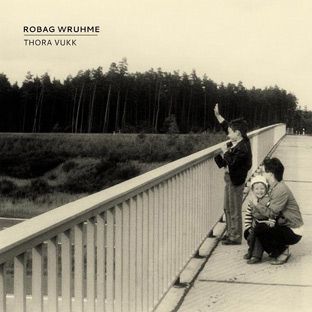 Robag Wruhme - Thora Vukk