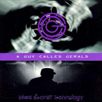 A Guy Called Gerald - Black Secret Technology