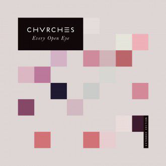 CHVRCHES／Every Open Eye ーextended